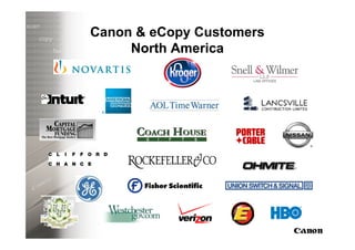 Canon & eCopy Customers
     North America
 