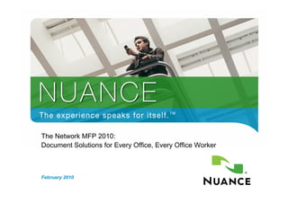 The Network MFP 2010:
     Document Solutions for Every Office, Every Office Worker



     February 2010

40
 