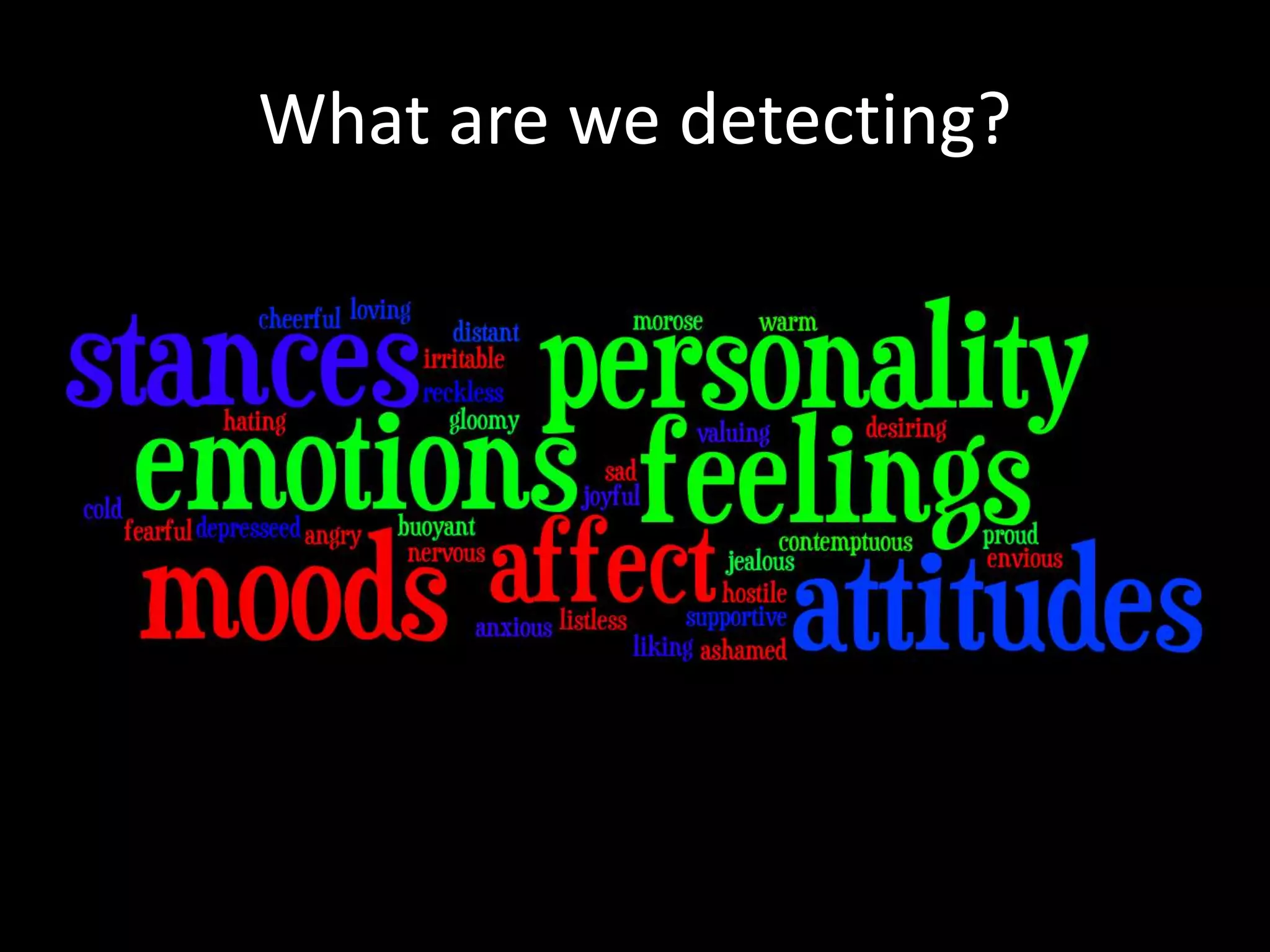 What are we detecting?
 