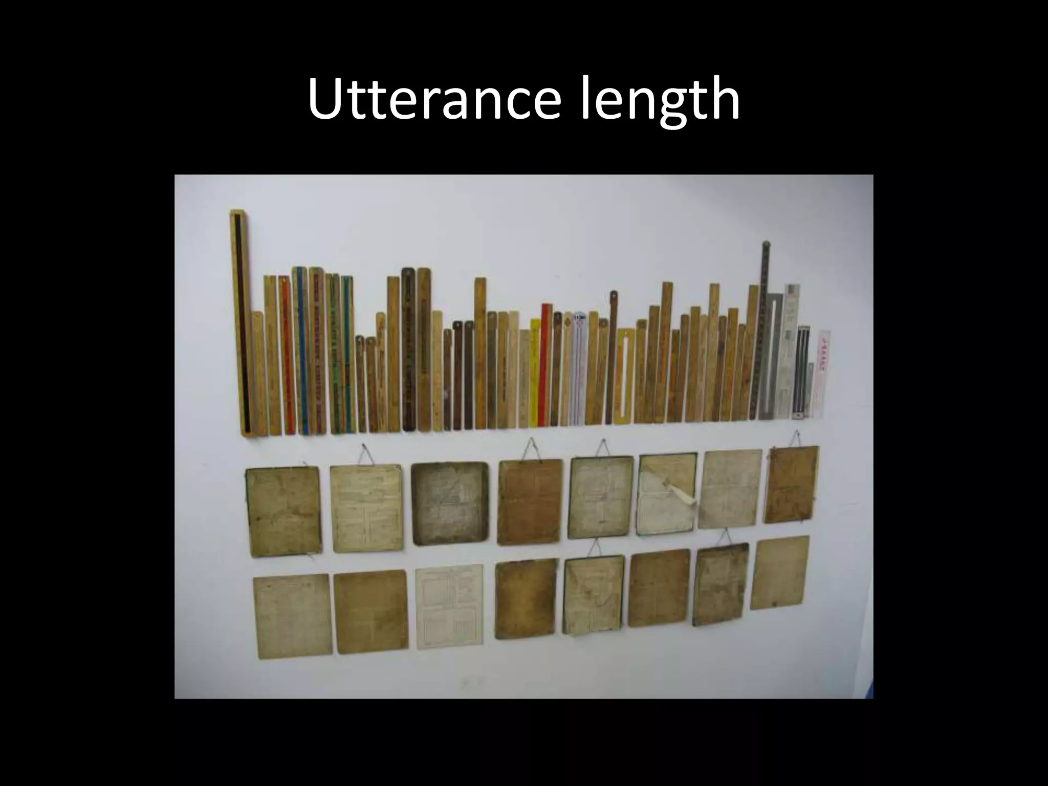 Utterance length
 
