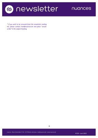 8
N°29 – Juni 2015
* If you wish to be removed from the newsletter mailing
list, please contact mail@nuances.de and place “unsub-
scribe” in the subject heading.
 