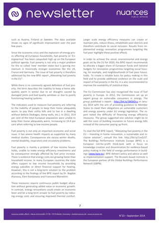 7 
N°23 – September 2014 
such as Austria, Finland or Sweden. The data available shows no signs of significant improvement over the past few years. 
Since the economic crisis and the explosion of energy pric- es affecting all European households, fuel poverty or ‘En- ergiearmut’ has been catapulted high up on the European political agenda. Fuel poverty is not only a major problem for the so called ‘new’ member states but is gaining mo- mentum in historically stronger economies like the UK, France and Germany. The issue of fuel poverty is therefore addressed by the new BPIE report „Alleviating fuel poverty in the EU“. 
While there is no commonly agreed definition of fuel pov- erty, the term describes the inability to keep a home ade- quately warm in winter due to air draughts caused by damaged joints and bad quality windows or due to poorly functioning heating systems. 
The indicators used to measure fuel poverty are referring to the inability of people to keep their home adequately warm, to pay their utility bills and to live in a dwelling without defects (leakages, damp walls, etc.). In 2012, 10.8 per cent of the total European population were unable to keep their home adequately warm, increasing to 24.4 per cent when referring to low-income people. 
Fuel poverty is not only an important economic and social issue; it has severe health impacts as supported by many medical studies. Consequences are excess winter deaths, mental disability, respiratory and circulatory problems. 
Fuel poverty is mainly a problem of low income house- holds, unable to make energy efficiency investments and by consequence strongly affected by fuel price increase. There is evidence that energy costs are growing faster than household income. In many European countries the state offers support to low income households by providing energy subsidies or direct financial support for heating. However, this is not a long-term solution to the problem according to the findings of the BPIE report by Dr. Bogdan Atanasiu, Eleni Kontanasiu and Francesco Mariottini. 
These measures require continuous public budget alloca- tion without generating added value or economic growth. In contrast, energy renovations could create an economic lever and be a long-term answer to fuel poverty by reduc- ing energy costs and ensuring improved thermal comfort. Larger scale energy efficiency measures can create or maintain jobs, reduce illness, rehabilitate poor districts and therefore contribute to social inclusion. Results from im- plemented energy renovation programmes targeting the fuel poor highlight these positive effects. 
In order to achieve the social, environmental and energy goals set by the EU for 2020, the BPIE report recommends to allocate a bigger share of European funds and national budgets for renovation programmes targeting social hous- ing, for example, and neighbourhoods of fuel poor house- holds. To create a reliable basis for policy making in this field and to provide additional evidence on the scale and impact of fuel poverty in the EU, it is also recommended to improve the availability of statistical data. 
The EU Commission has also recognised the issue of fuel poverty in Europe. In 2012, the Commission set up an expert group on vulnerable consumers in energy. The group published a report - http://bit.ly/1BGbOcu in Janu- ary 2014 with the aim of providing guidance to Member States to meet their obligations on vulnerable customers and energy poverty under EU energy legislation. The re- port noted the difficulty of financing energy efficiency measures. The group suggested one solution might be to add the costs of building insulation to future energy bills instead of the consumer paying up-front. 
To read the full BPIE report, “Alleviating fuel poverty in the EU – Investing in home renovation, a sustainable and in- clusive solution”, consult this link: http://bit.ly/1seZcST. The Buildings Performance Institute Europe (BPIE) is a European not-for-profit think-tank with a focus on knowledge creation and dissemination for evidence-based policy making in the field of energy performance in build- ings (www.bpie.eu). BPIE delivers policy and advice as well as implementation support. The Brussels-based institute is the European partner of the Global Buildings Performance Network (GBPN). 
 