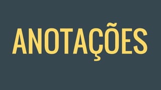 ANOTAÇÕES
 