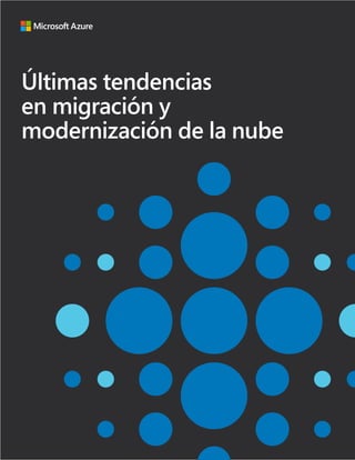 Últimas tendencias
en migración y
modernización de la nube
 