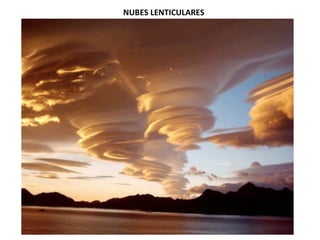 NUBES LENTICULARES 
 