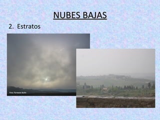 NUBES BAJAS 2.  Estratos 