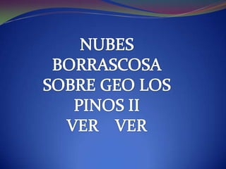 NUBES BORRASCOSAS SOBRE GEO LOS PINOS II CD, VERACRUZ