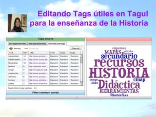 Editando Tags útiles en Tagul
para la enseñanza de la Historia
 