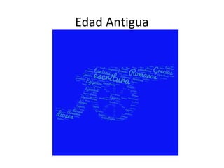 Edad Antigua
 