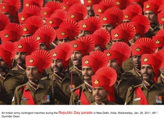 An Indian army contingent marches during the  Republic Day parade  in New Delhi, India, Wednesday, Jan. 26, 2011. AP / Gurinder Osan 