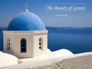 The Beauty of Greece Presented by Nubia 
