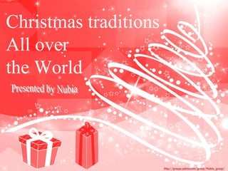 Christmas traditions All over  the World Presented by Nubia 