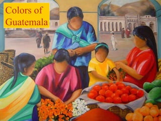 Colors of  Guatemala 