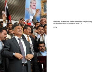 President Ali Abdullah Saleh attends the rally backing his administration in Sanaa on April 1. – EPA 