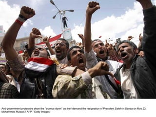 Anti-government protestors show the "thumbs-down" as they demand the resignation of President Saleh in Sanaa on May 23. Mohammed Huwais / AFP - Getty Images 