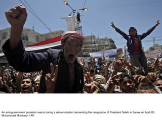 An anti-government protestor reacts during a demonstration demanding the resignation of President Saleh in Sanaa on April 20.  Muhammed Muheisen / AP  