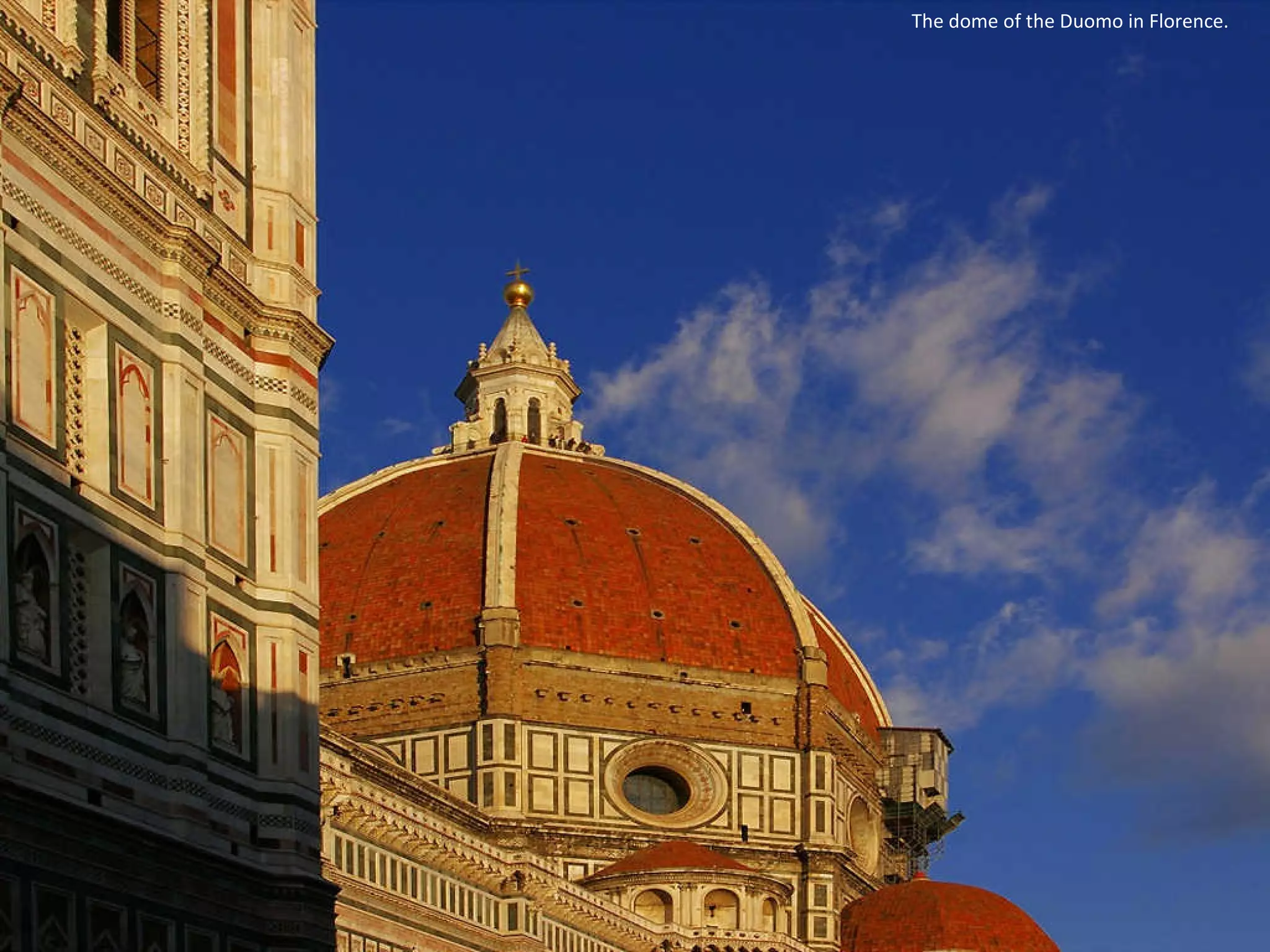 The dome of the Duomo in Florence.
 