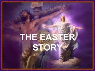THE EASTER STORY ♫  Turn on your speakers! CLICK TO ADVANCE SLIDES Tommy's Window Slideshow 