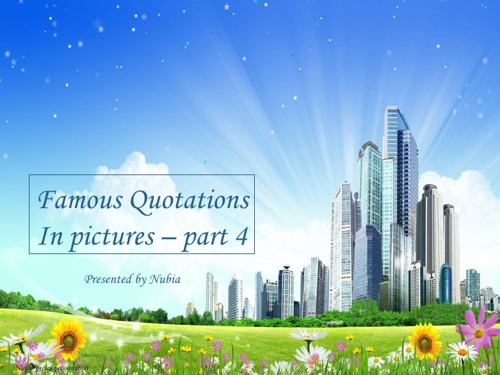 Presented by Nubia Famous Quotations In pictures – part 4 