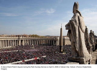 A view of Saint Peter's Square during the Palm Sunday Service on April 5, 2009 in Vatican City, Vatican. (Franco Origlia/Getty Images)  