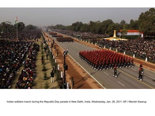 Indian soldiers march during the Republic Day parade in New Delhi, India, Wednesday, Jan. 26, 2011. AP / Manish Swarup
 