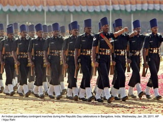 An Indian paramilitary contingent marches during the Republic Day celebrations in Bangalore, India, Wednesday, Jan. 26, 2011. AP
/ Aijaz Rahi
 