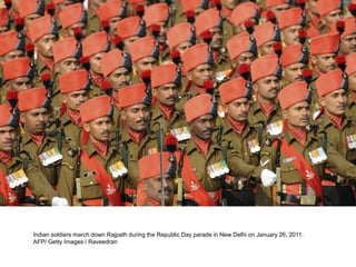 Indian soldiers march down Rajpath during the Republic Day parade in New Delhi on January 26, 2011.
AFP/ Getty Images / Raveedran
 