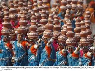 Indian schoolchildren perform a Rajasthan folk dance at the Republic Day parade in New Delhi, India, Wednesday, Jan. 26, 2011. AP
/ Gurinder Osan
 