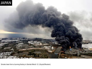 Smoke rises from a burning factory in Sendai March 12. (Kyodo/Reuters)  