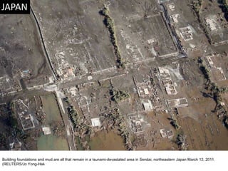Building foundations and mud are all that remain in a tsunami-devastated area in Sendai, northeastern Japan March 12, 2011. (REUTERS/Jo Yong-Hak  