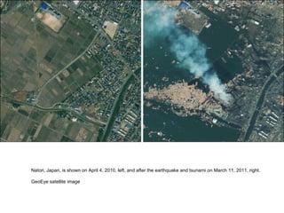 Natori, Japan, is shown on April 4, 2010, left, and after the earthquake and tsunami on March 11, 2011, right. GeoEye satellite image  