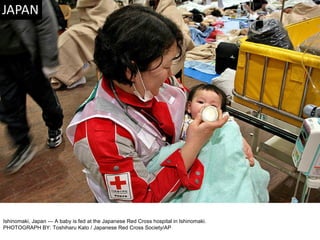 Ishinomaki, Japan — A baby is fed at the Japanese Red Cross hospital in Ishinomaki. PHOTOGRAPH BY: Toshiharu Kato / Japanese Red Cross Society/AP 