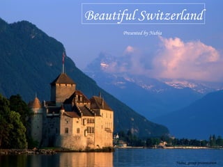 Beautiful Switzerland Presented by Nubia 