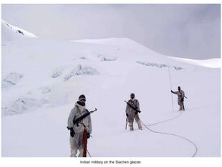 Indian military on the Siachen glacier. 
