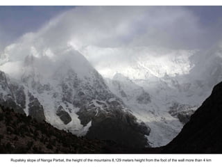 Rupalsky slope of Nanga Parbat, the height of the mountains 8,129 meters height from the foot of the wall more than 4 km 