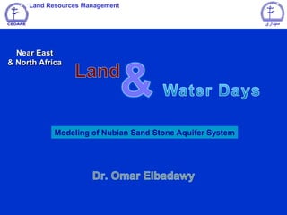 Land Resources Management

Near East
& North Africa

Modeling of Nubian Sand Stone Aquifer System

 