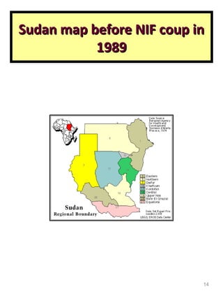 Sudan map before NIF coup in
           1989




                           14
 
