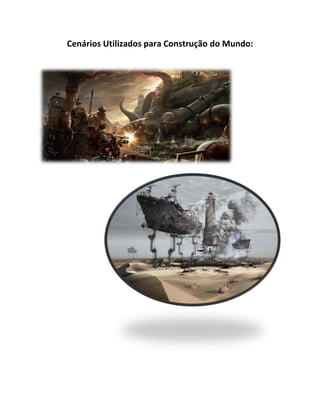 Cenários Utilizados para Construção do Mundo:
 