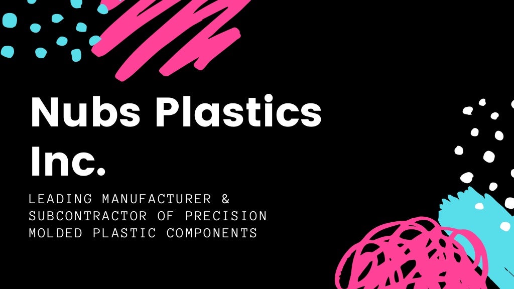 Plastic Manufacturing in the United States Nubs Plastics Inc.