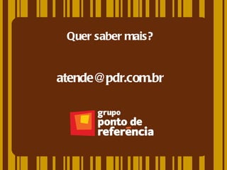 Quer saber mais? [email_address] 