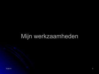 Mijn werkzaamheden 