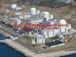 Kashiwazaki-Kariwa Nuclear Power Plant | PPT