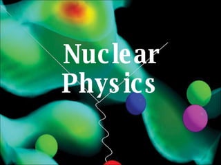 Nuclear Physics 