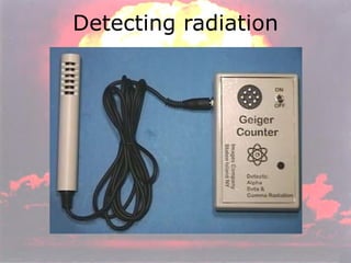 Detecting radiation 