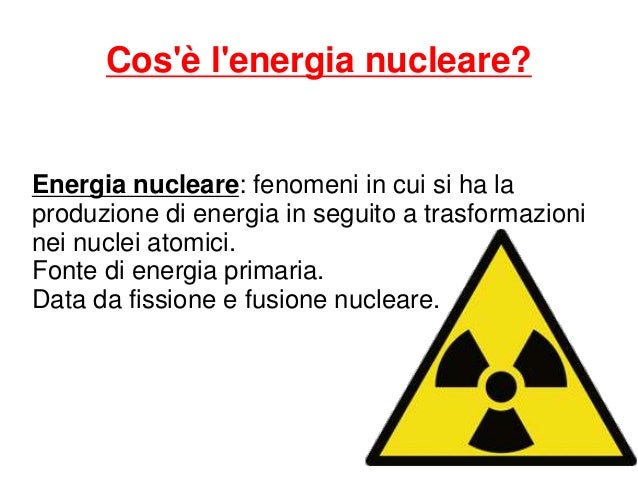 Che Cos è L Energia Nucleare Nucleare 5
