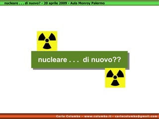 nucleare . . .  di nuovo?? 