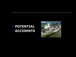  POTENTIAL
 ACCIDENTS
 