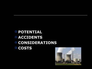  POTENTIAL
 ACCIDENTS
 CONSIDERATIONS
 COSTS
 