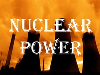 NUCLEAR
 POWER
 