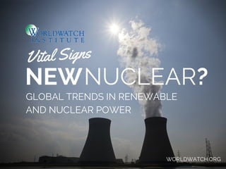 NewNuclear? Global Trends in Renewable and Nuclear Power
